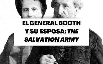 Descubre todo sobre el general Booth y su  esposa: The Salvation Army