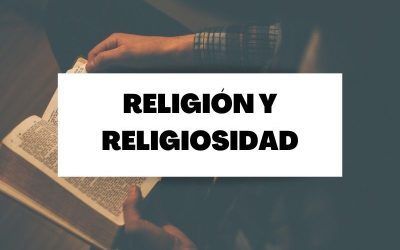 Descubre qué es la religión y la religiosidad
